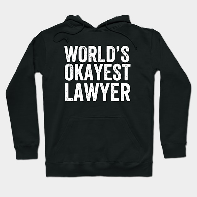 WORLD'S OKAYEST LAWYER Hoodie by adil shop